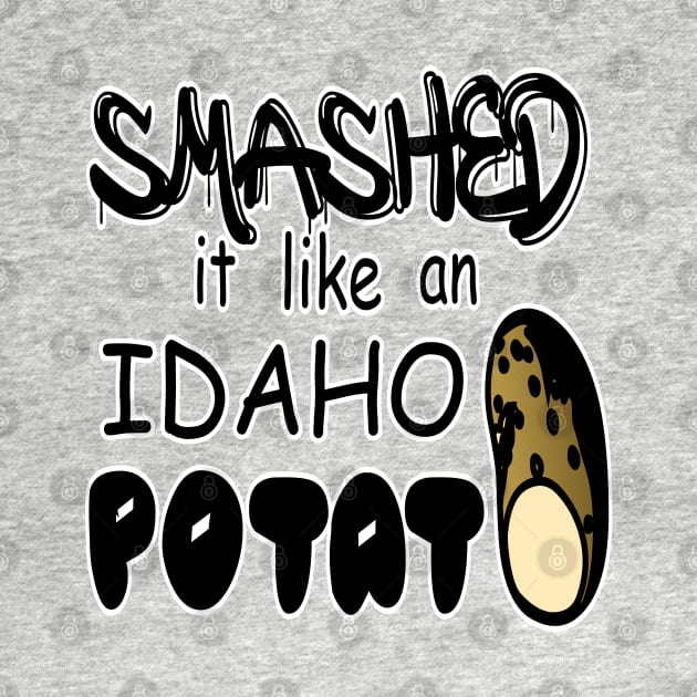 Idaho potato funny quote by Redmanrooster